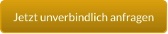 Jetzt unverbindlich anfragen