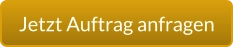 Jetzt Auftrag anfragen