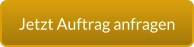 Jetzt Auftrag anfragen