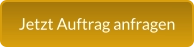 Jetzt Auftrag anfragen